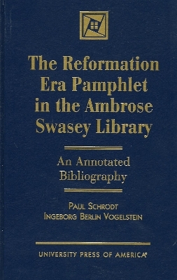 The Reformation Era Pamphlet in the Ambrose Swasey Library: An Annotated Bibliography