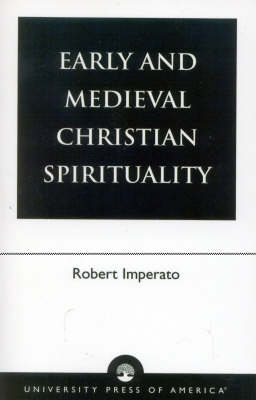 Early and Medieval Christian Spirituality - Robert Imperato
