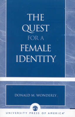 The Quest for a Female Identity - Donald M. Wonderly