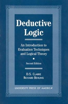 Deductive Logic - D. S. Clarke; Richard Behling