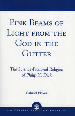 Pink Beams of Light from the God in the Gutter - Gabriel McKee