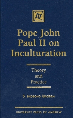 Pope John Paul on Inculturation - Iniobong S. Udoidem