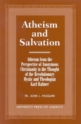 Atheism and Salvation - John J. Pasquini