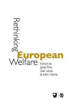 Rethinking European Welfare - Janet Fink; Gail Lewis; John H. Clarke