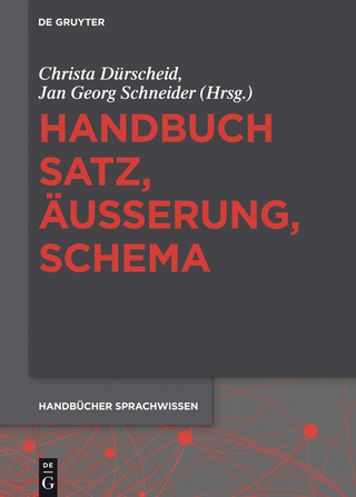 Handbuch Satz, Äußerung, Schema - Christa Dürscheid; Jan Georg Schneider