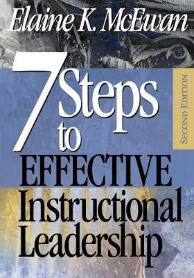 Seven Steps to Effective Instructional Leadership - Elaine K. McEwan-Adkins