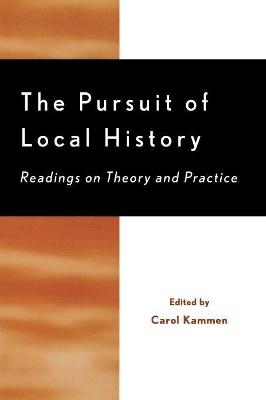 The Pursuit of Local History - Carol Kammen