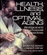 Health, Illness, and Optimal Aging - Carolyn M. Aldwin; Diane F. Gilmer