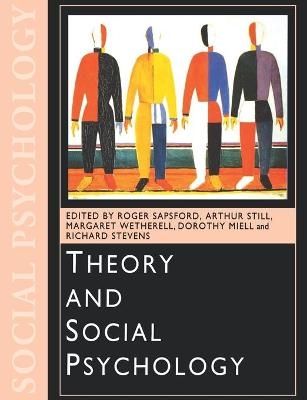 Theory and Social Psychology - Roger Sapsford; Arthur Still; Margaret Wetherell; Dorothy Miell; Richard Stevens