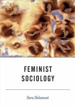 Feminist Sociology - Sara Delamont