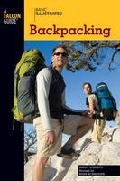 Basic Illustrated Backpacking - Harry Roberts; Russ Schneider; Lon Levin