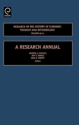 Research in the History of Economic Thought and Methodology - Warren J. Samuels; Ross B. Emmett; Jeff E. Biddle
