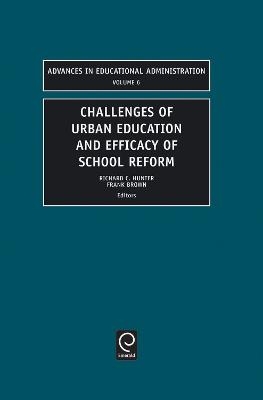 Challenges of Urban Education and Efficacy of School Reform - Dr. Richard C. Hunter; Frank Brown
