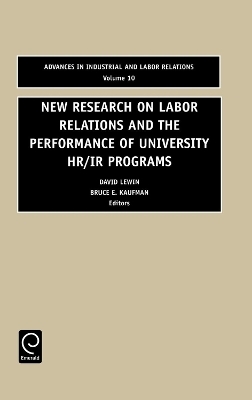 New Research on Labor Relations and the Performance of University HR/IR Programs - Bruce E. Kaufman; David Lewin