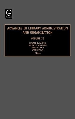 Advances in Library Administration and Organization - Edward D. Garten; Delmus E. Williams; James M. Nyce; Janine Golden