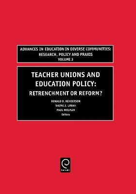 Teachers Unions and Education Policy - Wayne Urban; Paul Wolman; Ronald D. Henderson