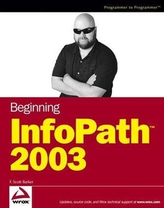 Beginning InfoPath 2003 - F.Scott Barker