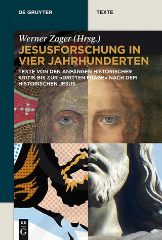 Jesusforschung in vier Jahrhunderten - Werner Zager