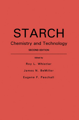 Starch: Chemistry and Technology - James N. BeMiller; Eugene F. Paschall; Roy L. Whistler
