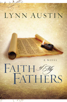 Faith of My Fathers - Lynn Austin