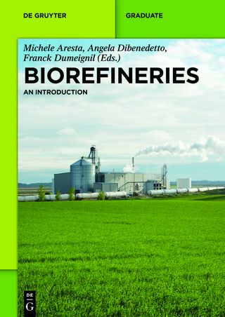 Biorefineries - Michele Aresta; Angela Dibenedetto; Franck Dumeignil