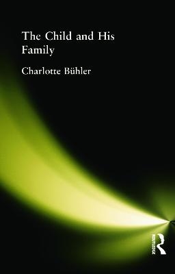 The Child and His Family - Charlotte Buhler