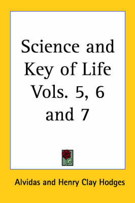 Science and Key of Life Vols. 5, 6 and 7 (1902) - Henry Clay Hodges,  "Alvidas"