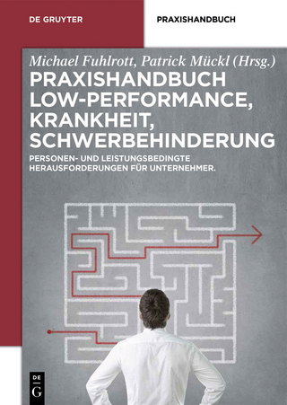 Praxishandbuch Low-Performance, Krankheit, Schwerbehinderung - Michael Fuhlrott; Patrick Mückl