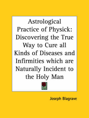 Astrological Practice of Physick - Joseph Blagrave