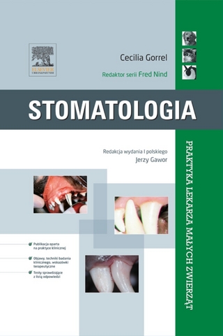 Stomatologia. Seria Praktyka Lekarza Malych Zwierzat - Cecylia Gorrel
