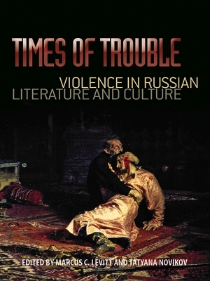 Times of Trouble - Marcus C. Levitt; Tatyana Novikov