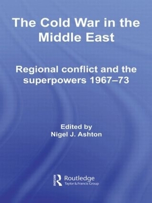 The Cold War in the Middle East - Nigel J. Ashton