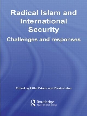 Radical Islam and International Security - Efraim Inbar; Hillel Frisch