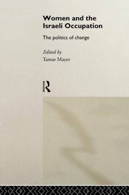 Women and the Israeli Occupation - Tamar Mayer