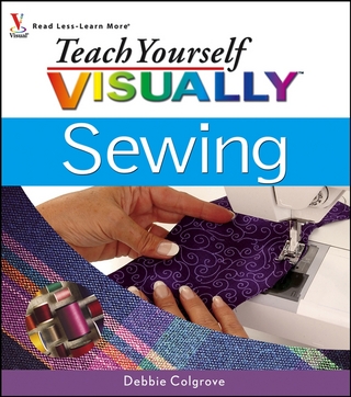 Teach Yourself VISUALLY Sewing - Debbie Colgrove