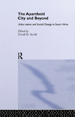 The Apartheid City and Beyond - David M. Smith