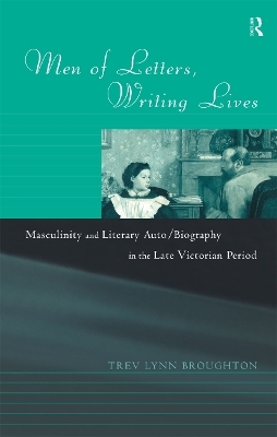 Men of Letters, Writing Lives - Trev Lynn Broughton