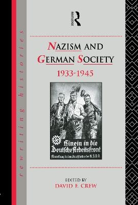 Nazism and German Society, 1933-1945 - David Crew