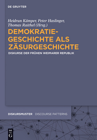 Demokratiegeschichte als Zäsurgeschichte - Heidrun Kämper; Peter Haslinger; Thomas Raithel