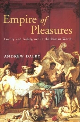 Empire of Pleasures - Andrew Dalby