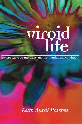 Viroid Life - Keith Ansell Pearson