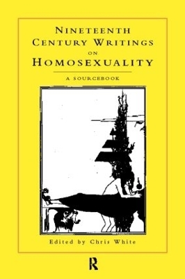 Nineteenth-Century Writings on Homosexuality - Chris White