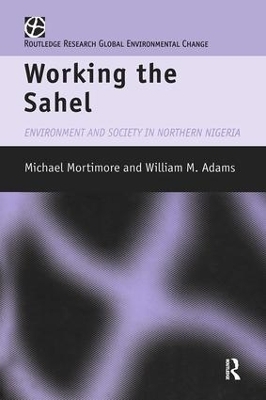 Working the Sahel - W.M. Adams; M.J. Mortimore