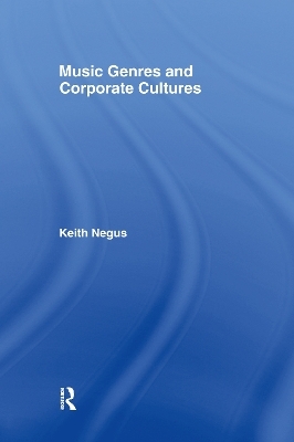 Music Genres and Corporate Cultures - Keith Negus