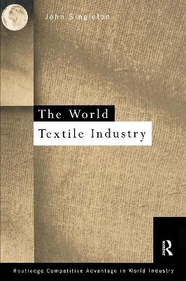 The World Textile Industry - John Singleton
