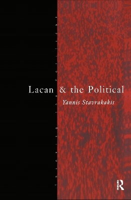 Lacan and the Political - Yannis Stavrakakis