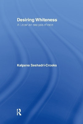 Desiring Whiteness - Kalpana Seshadri-Crooks