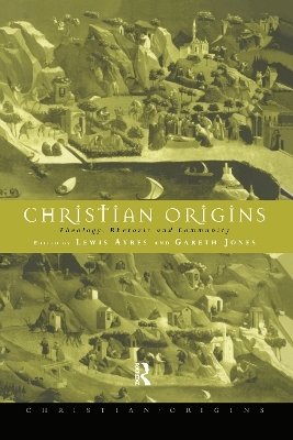 Christian Origins - Lewis Ayres; Gareth Jones