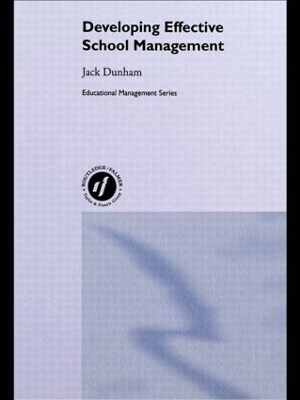 Developing Effective School Management - Jack Dunham