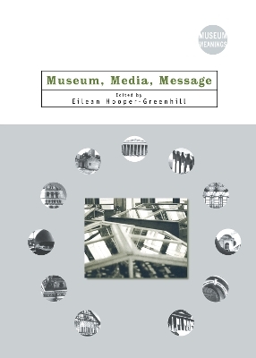 Museum, Media, Message - Eilean Hooper-Greenhill